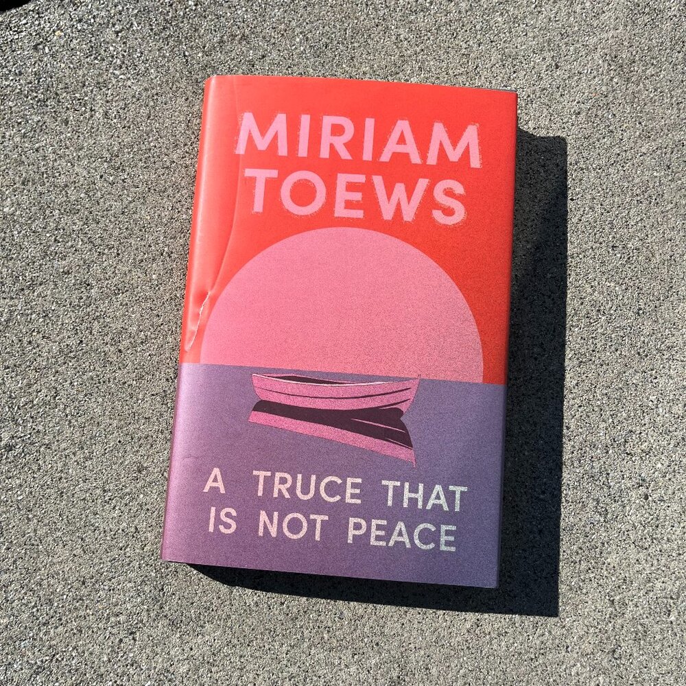 a truce that is not peace by miriam toews (hardcover)